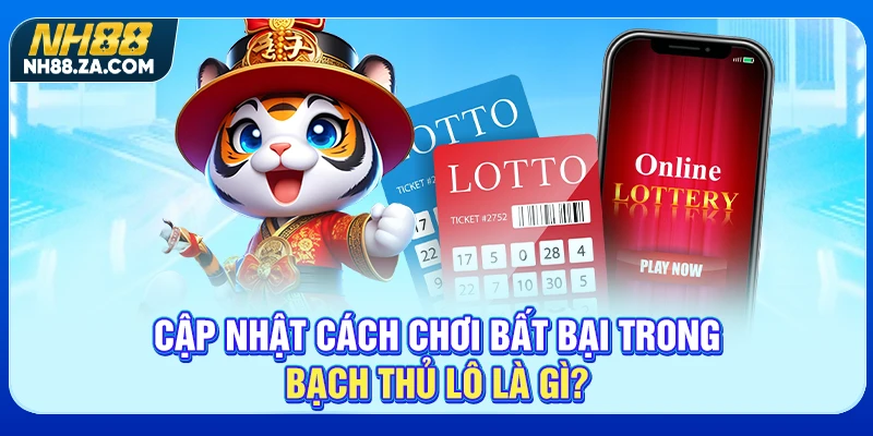Cập nhật cách chơi bất bại trong bạch thủ lô là gì?