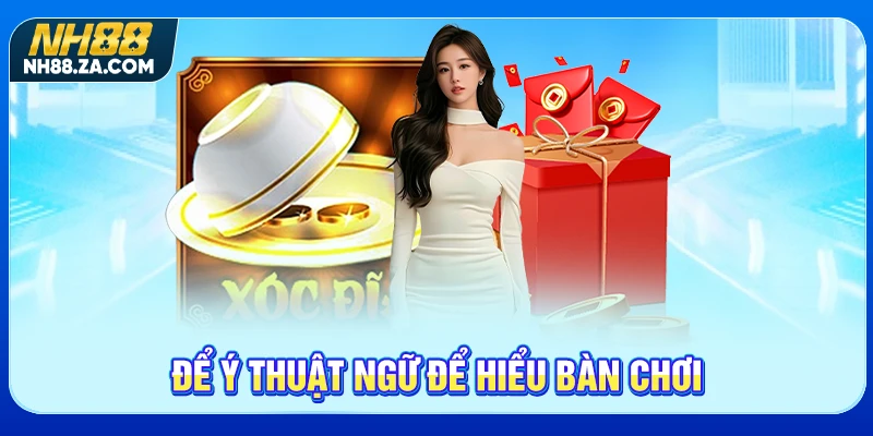 Để ý thuật ngữ để hiểu bàn chơi