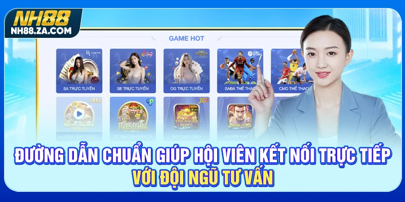 Đường dẫn chuẩn giúp hội viên kết nối trực tiếp với đội ngũ tư vấn