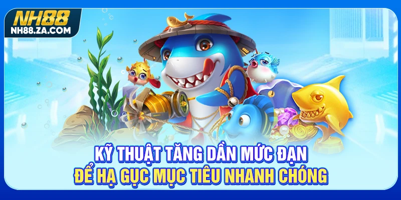 Kỹ thuật tăng dần mức đạn để hạ gục mục tiêu nhanh chóng