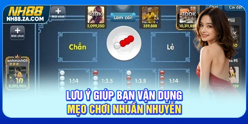 Lưu ý giúp bạn vận dụng mẹo chơi nhuần nhuyễn