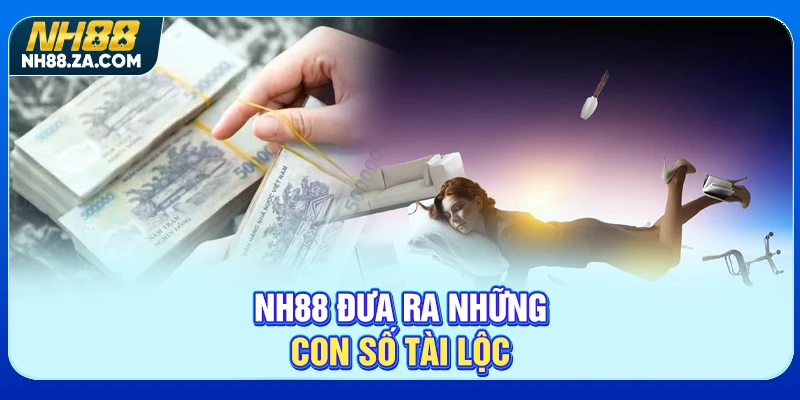 NH88 đưa ra những con số tài lộc