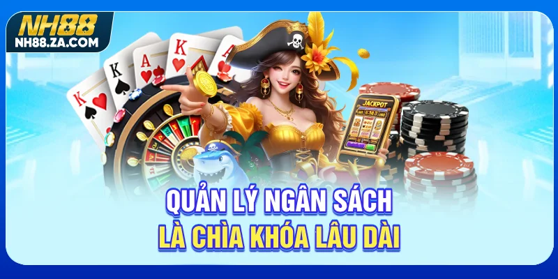Quản lý ngân sách là chìa khóa lâu dài