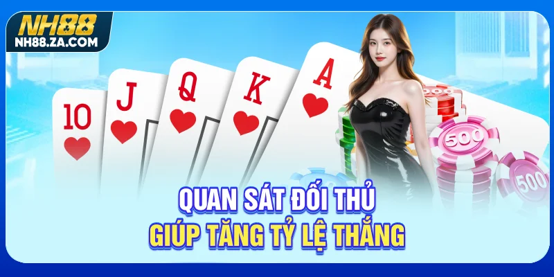 Quan sát đối thủ giúp tăng tỷ lệ thắng