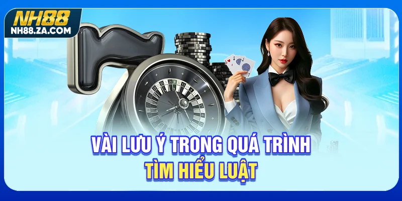 Vài lưu ý trong quá trình tìm hiểu luật